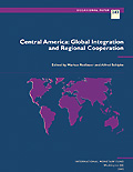 Occasional paper 243—Central America: Global Integration and Regional Cooperation, Edited by Markus Rodlauer and Alfred Schipke