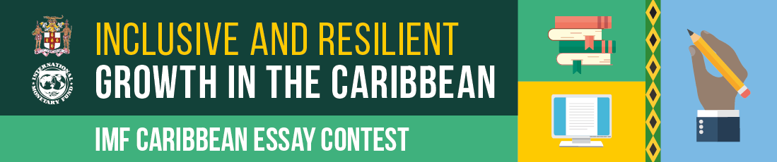 IMF Caribbean Essay Contest - Inclusive and Resilient Growth in the Caribbean