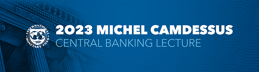 2023 Michel Camdessus Central Banking Lecture