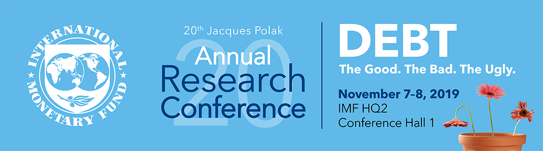 20th Jacques Polak Annual Research Conference: Debt, The Good. The Bad. The Ugy, November 7-8, 2019
