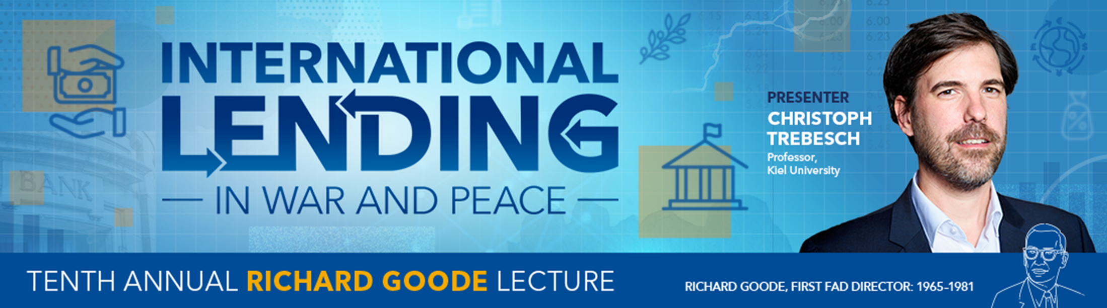 Tenth Annual Richard Goode Lecture: International Lending in War and Peace Tenth Annual Richard Goode Lecture: International Lending in War and Peace