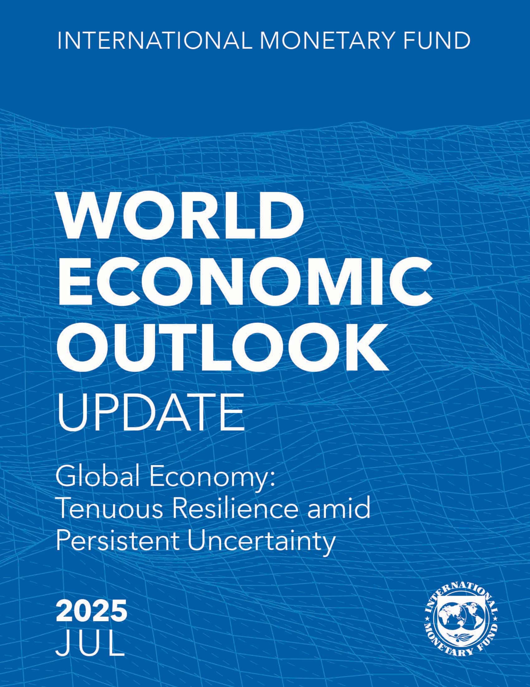 World Economic Outlook Update, July 2025: Global Economy: Tenuous Resilience amid Persistent Uncertainty