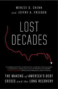 Lost Decades: The Making of America's Debt Crisis and the Long Recovery