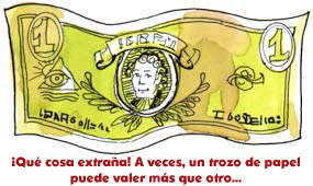 Qu cosa extraa! A veces, un trozo de papel puede valer ms que otro...