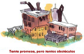 Tanta promesa, pero tantos obstáculos...