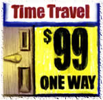 Time Travel: $99.00 one way