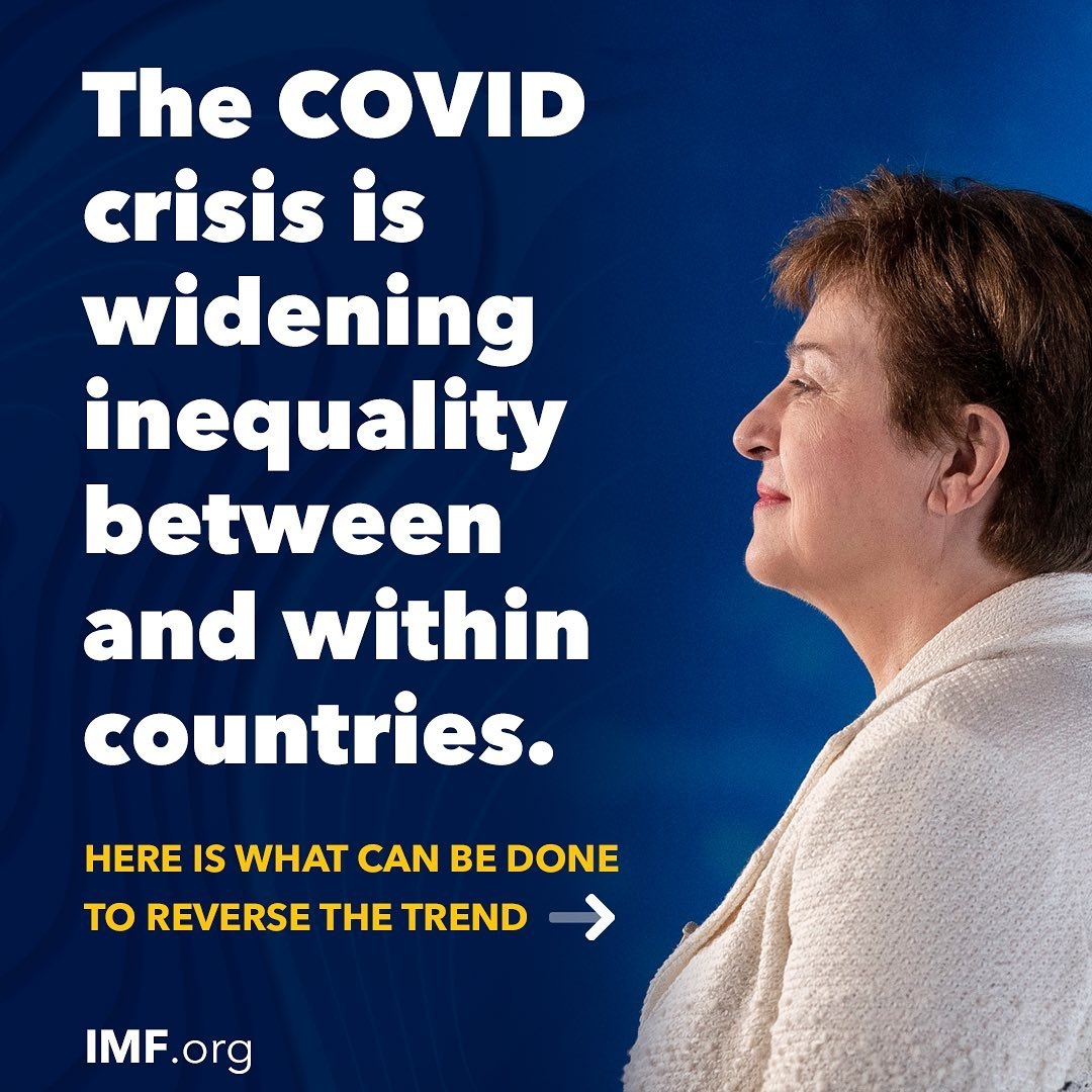 Photo shared by International Monetary Fund on February 24, 2021 tagging @kristalina.georgieva. May be an image of 1 person and text that says 'The COVID crisis is widening inequality between and within countries. HERE IS WHAT CAN BE DONE TO REVERSE THE TREND IMF.org'.