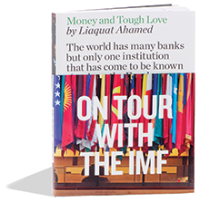 Money and Tough Love: On Tour with the IMF