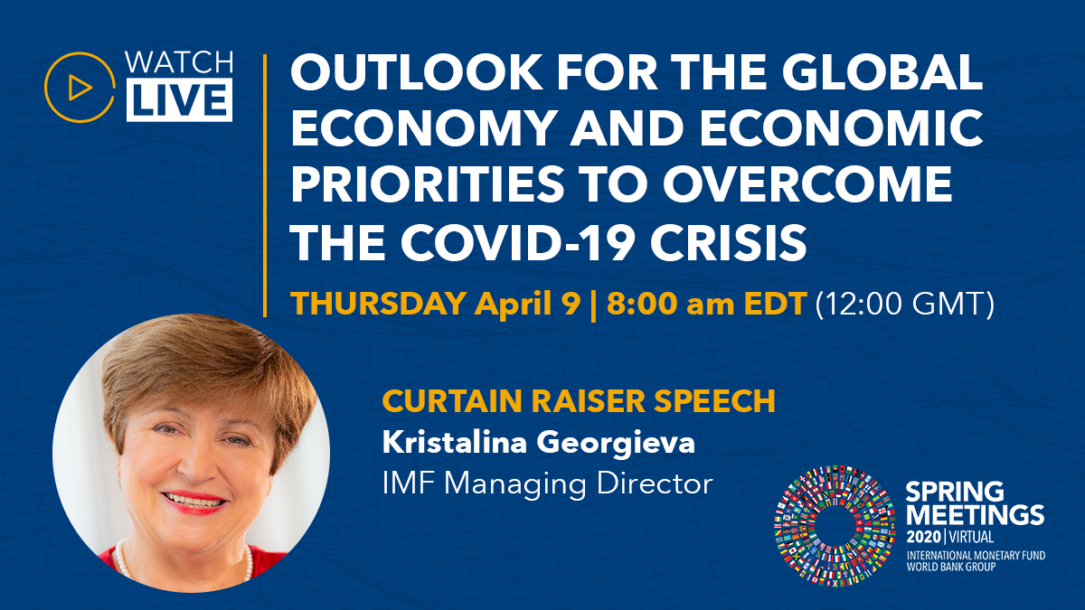 Curtain Raiser speech by Kristalina Georgieva, IMF Managing Director, for the 2020 Spring Meetings